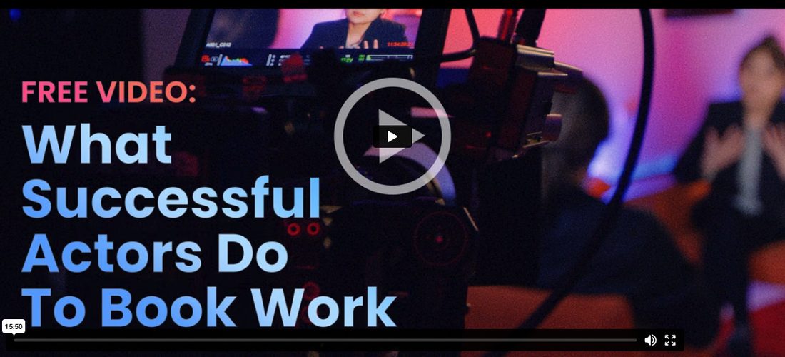 Free Video: What Successful Actors Do To Book Work